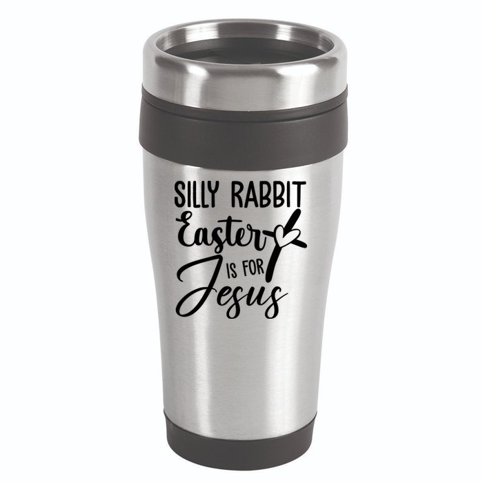 Silly Rabbit Easter Is For Jesus Cross 16oz Travel Tumbler