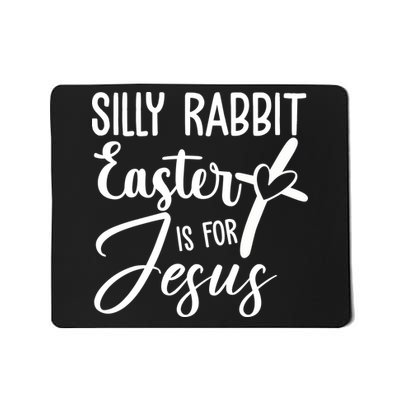 Silly Rabbit Easter Is For Jesus Cross Mousepad