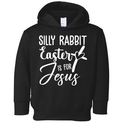 Silly Rabbit Easter Is For Jesus Cross Toddler Hoodie
