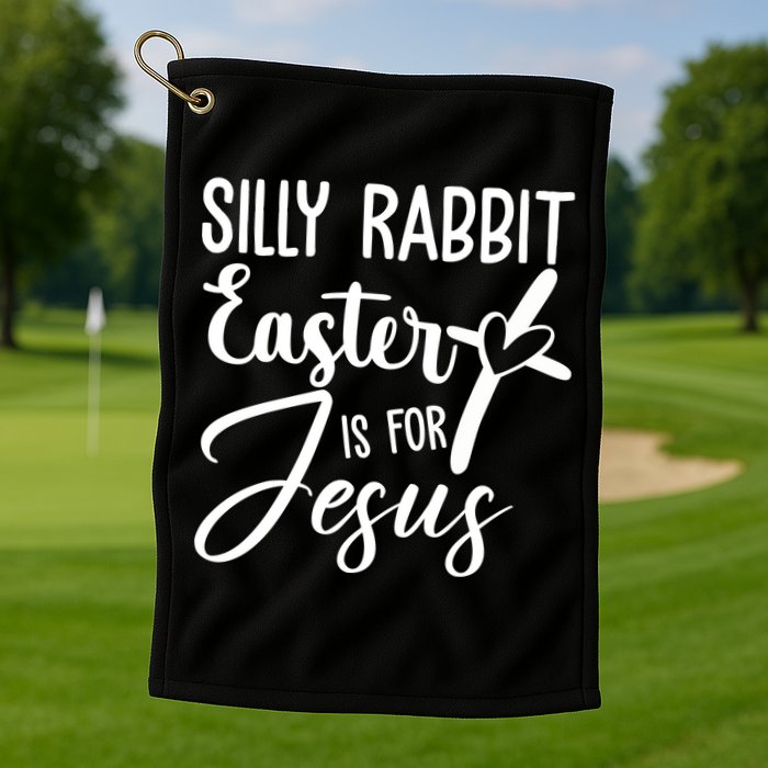 Silly Rabbit Easter Is For Jesus Cross Golf Towel
