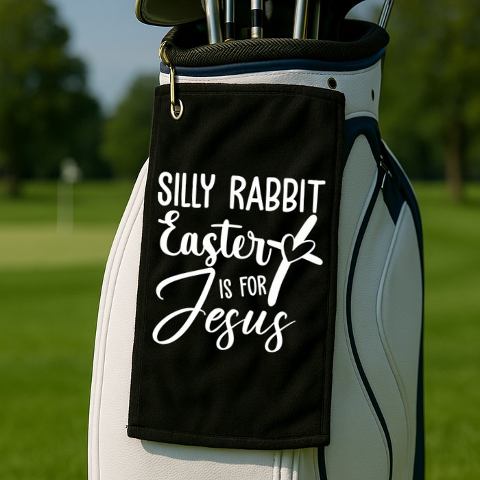 Silly Rabbit Easter Is For Jesus Cross Golf Towel