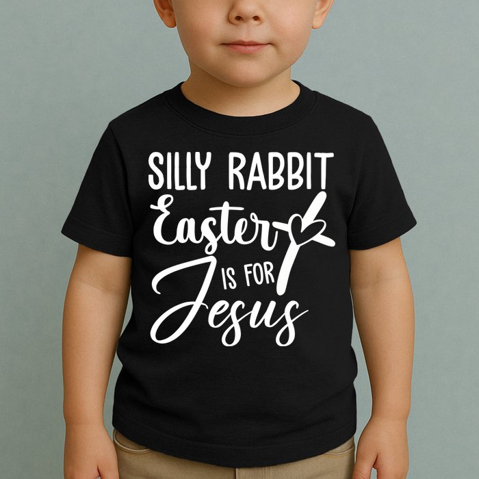 Silly Rabbit Easter Is For Jesus Cross Toddler T-Shirt