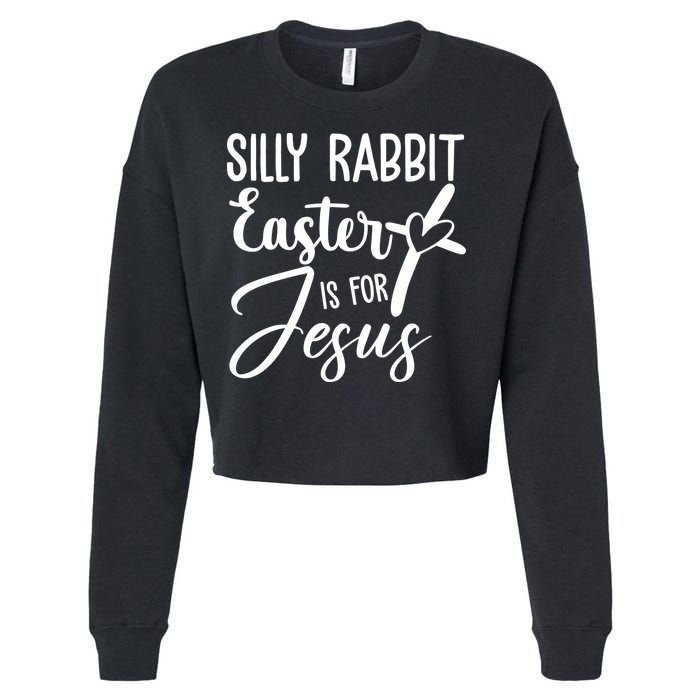 Silly Rabbit Easter Is For Jesus Cross Cropped Pullover Crew