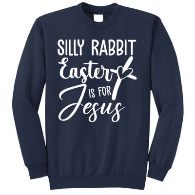 Silly Rabbit Easter Is For Jesus Cross Sweatshirt