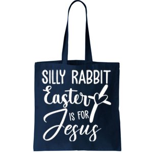 Silly Rabbit Easter Is For Jesus Cross Tote Bag