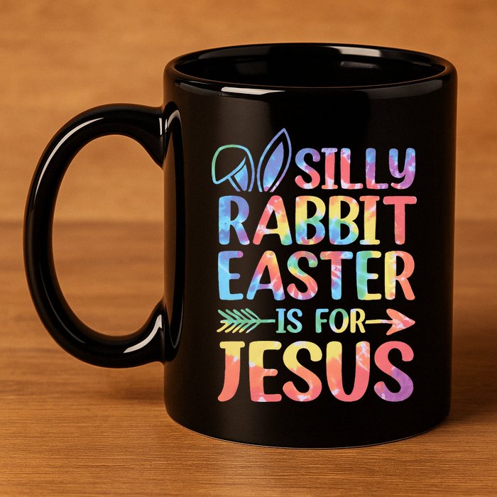 Silly Rabbit Easter Is For Jesus Religious Christian Faith 11oz C Handle Ceramic Mug