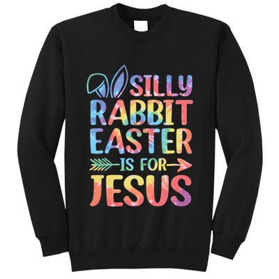Silly Rabbit Easter Is For Jesus Religious Christian Faith Tall Sweatshirt