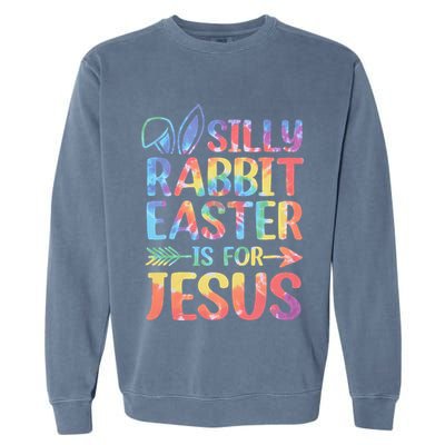 Silly Rabbit Easter Is For Jesus Religious Christian Faith Garment-Dyed Sweatshirt