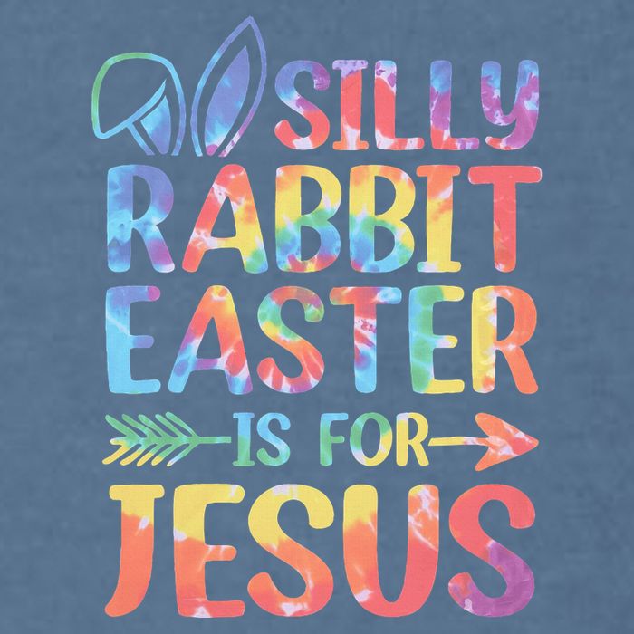 Silly Rabbit Easter Is For Jesus Religious Christian Faith Garment-Dyed Sweatshirt