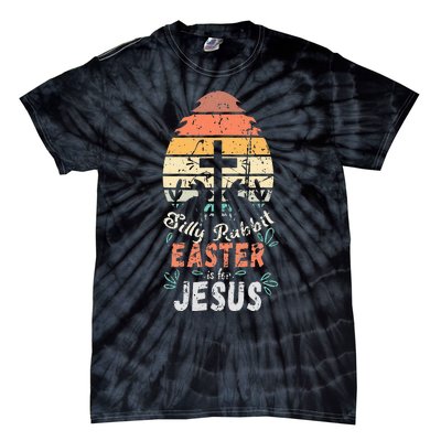 Silly Rabbit Easter Is For Jesus Religious Christian Retro Tie-Dye T-Shirt