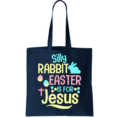 Silly Rabbit Easter Is For Jesus Christian Tote Bag