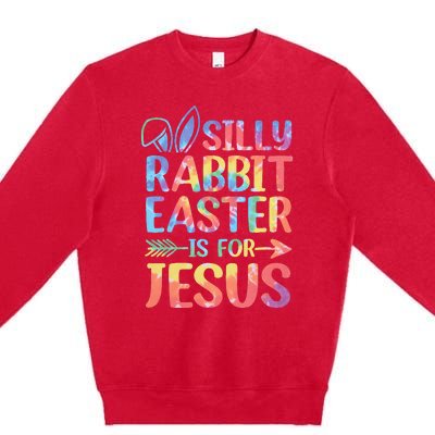 Silly Rabbit Easter Is For Jesus Religious Christian Faith Premium Crewneck Sweatshirt