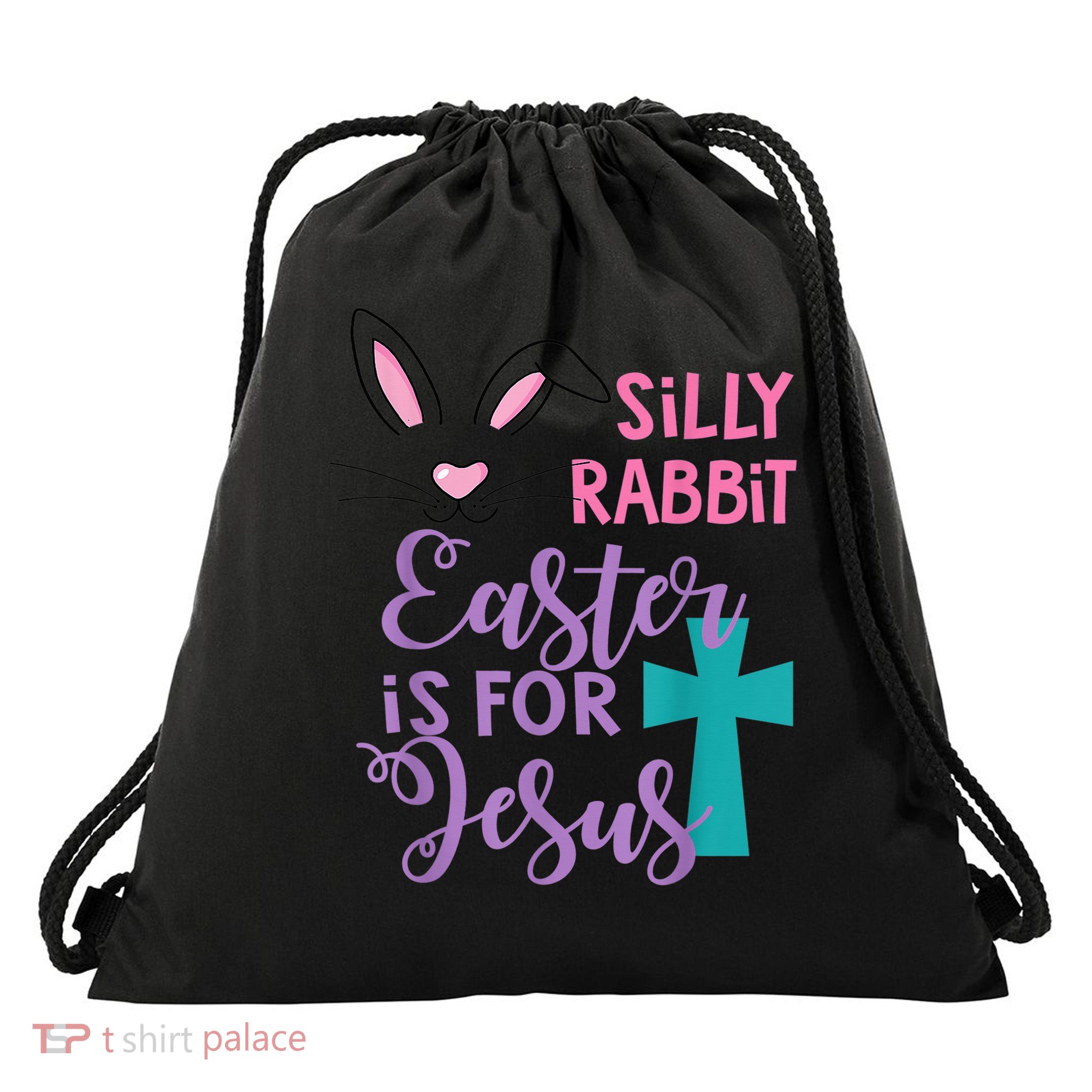 Silly Rabbit Easter Is For Jesus  Drawstring Bag