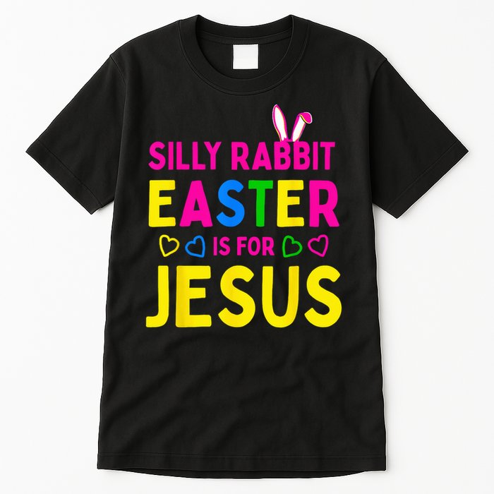 Silly Rabbit Easter Is For Jesus Christian Tall T-Shirt