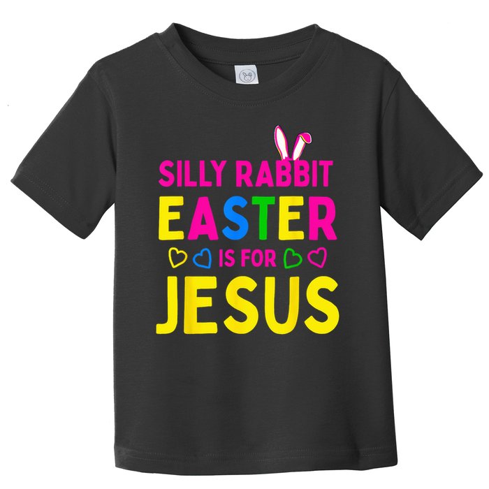 Silly Rabbit Easter Is For Jesus Christian Toddler T-Shirt