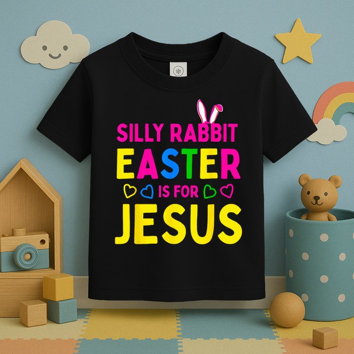 Silly Rabbit Easter Is For Jesus Christian Toddler T-Shirt