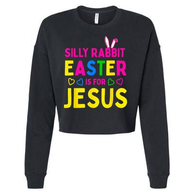 Silly Rabbit Easter Is For Jesus Christian Cropped Pullover Crew