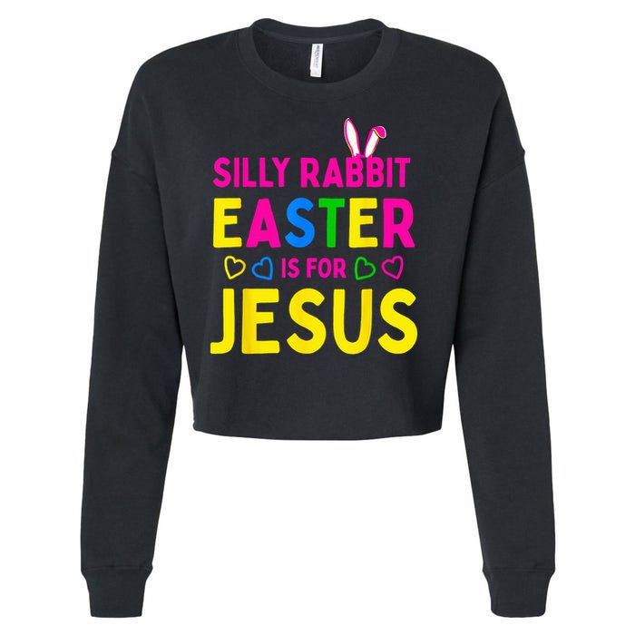 Silly Rabbit Easter Is For Jesus Christian Cropped Pullover Crew