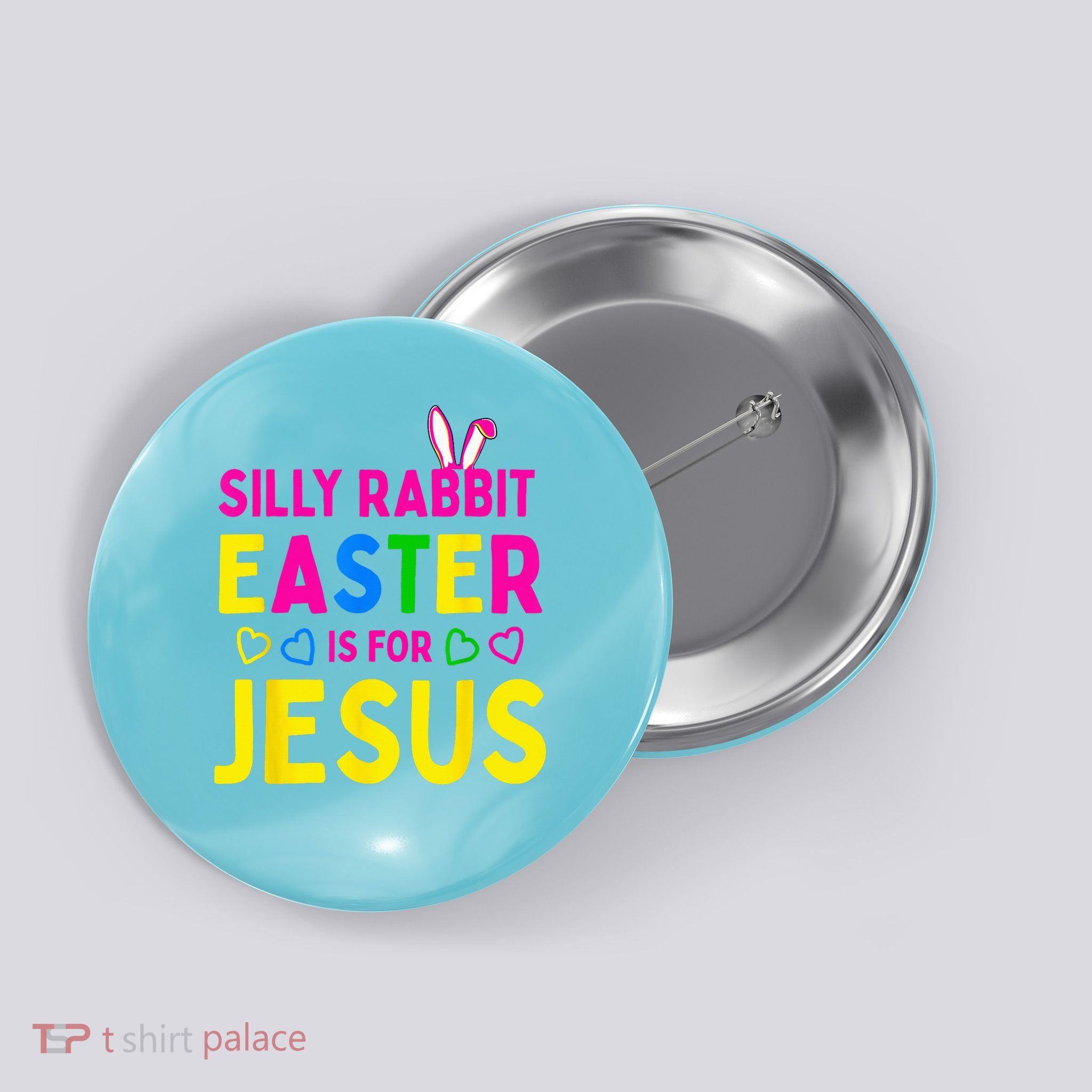 Silly Rabbit Easter Is For Jesus Christian Button