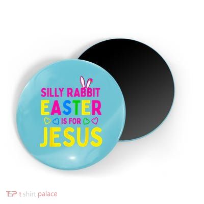 Silly Rabbit Easter Is For Jesus Christian Magnet