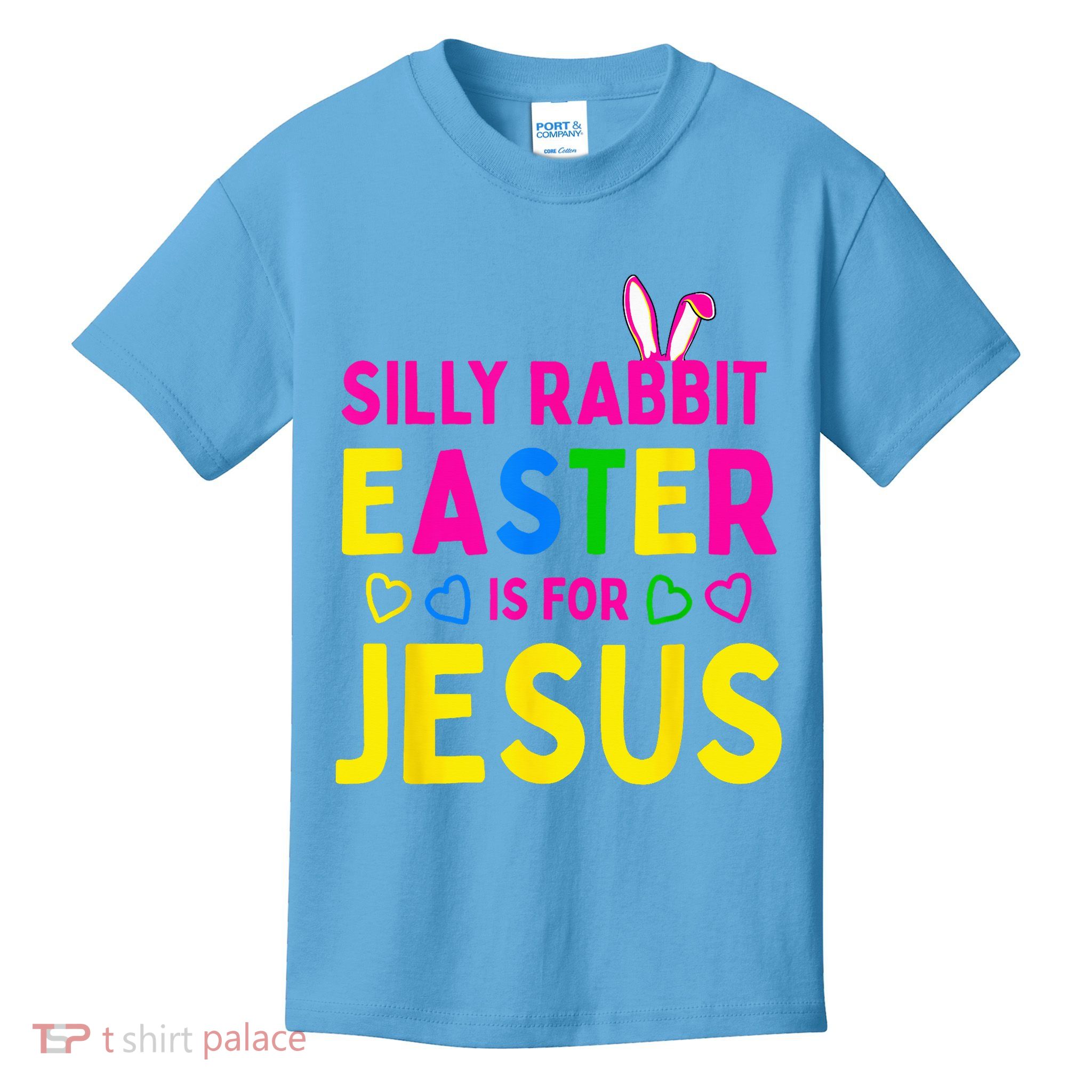 Silly Rabbit Easter Is For Jesus Christian Kids T-Shirt