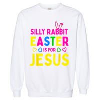 Silly Rabbit Easter Is For Jesus Christian Garment-Dyed Sweatshirt
