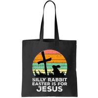 Silly Rabbit Easter Is For Jesus Christians Bag