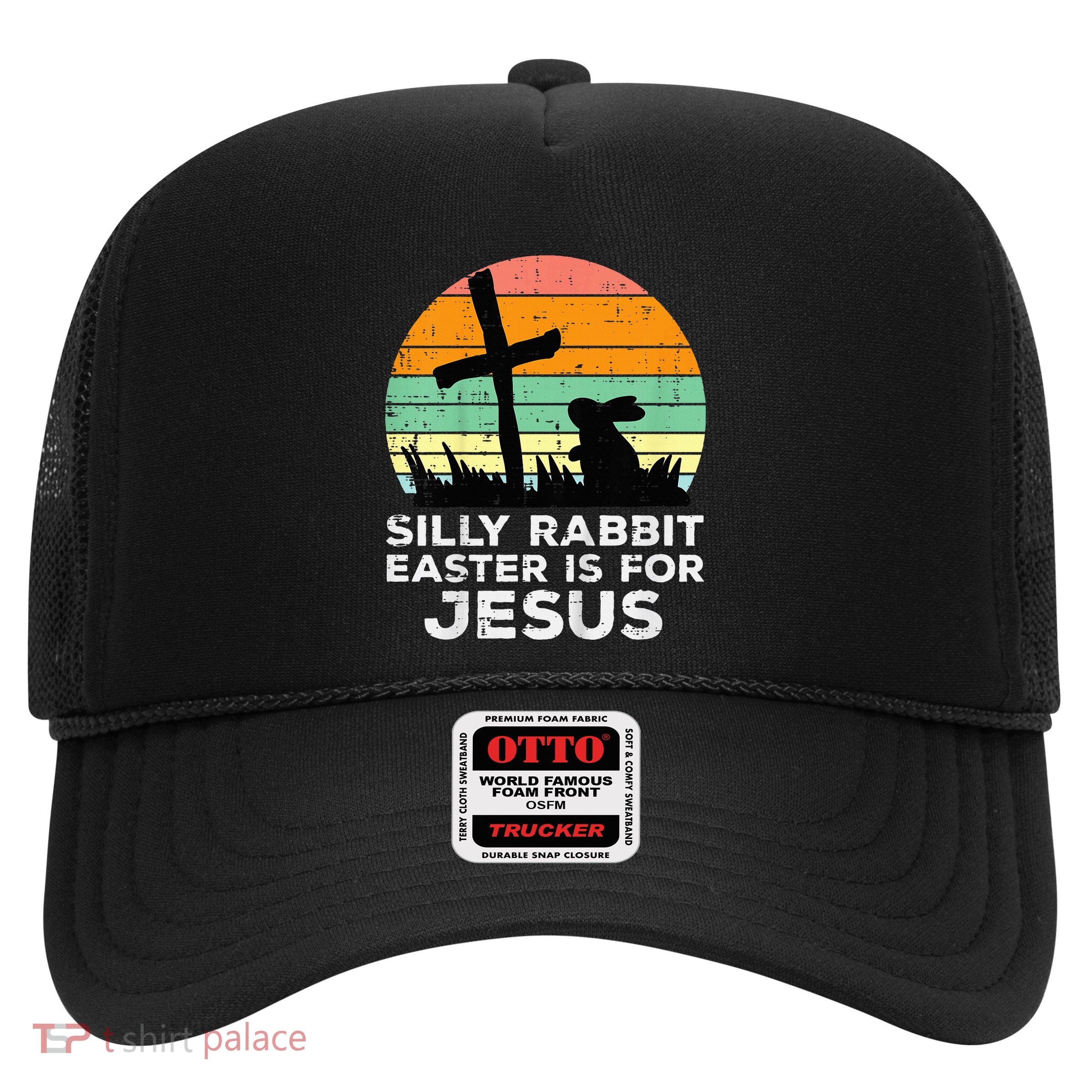 Silly Rabbit Easter Is For Jesus Christians Trucker Hat
