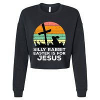 Silly Rabbit Easter Is For Jesus Christians Cropped Pullover Crew