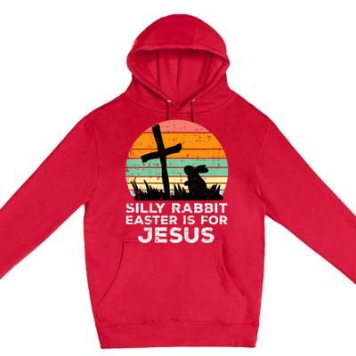 Silly Rabbit Easter Is For Jesus Christians Premium Pullover Hoodie