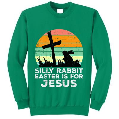 Silly Rabbit Easter Is For Jesus Christians Sweatshirt