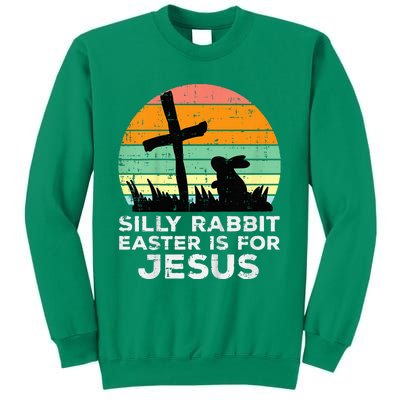 Silly Rabbit Easter Is For Jesus Christians Sweatshirt