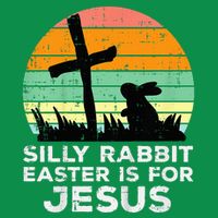 Silly Rabbit Easter Is For Jesus Christians Button