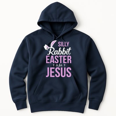 Silly Rabbit Easter Is For Jesus Hoodie
