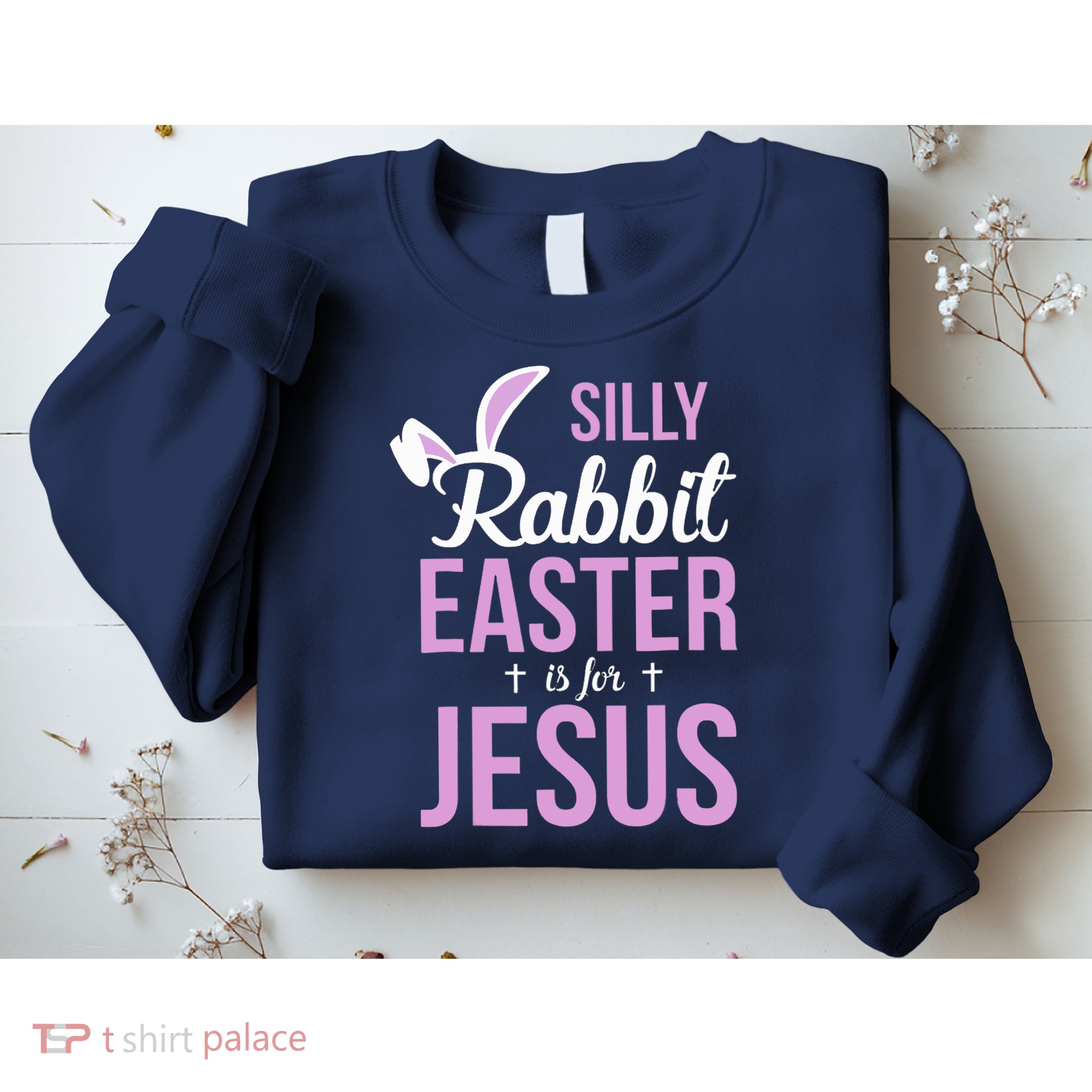 Silly Rabbit Easter Is For Jesus Sweatshirt