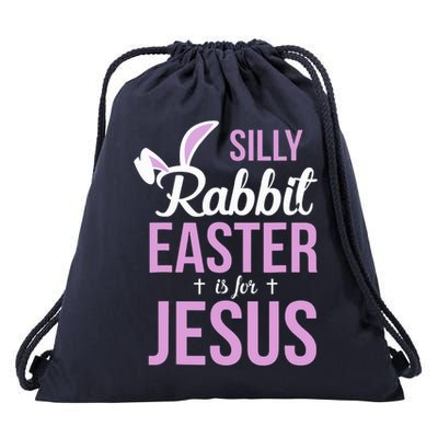 Silly Rabbit Easter Is For Jesus Drawstring Bag