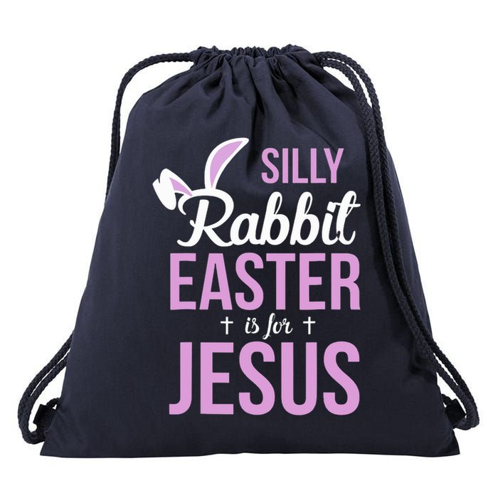 Silly Rabbit Easter Is For Jesus Drawstring Bag