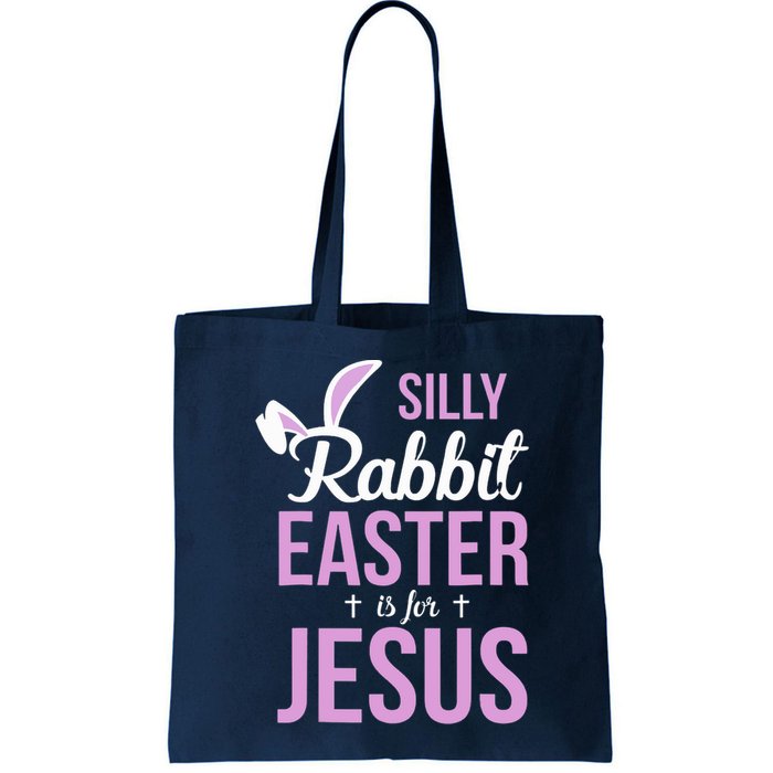 Silly Rabbit Easter Is For Jesus Bag