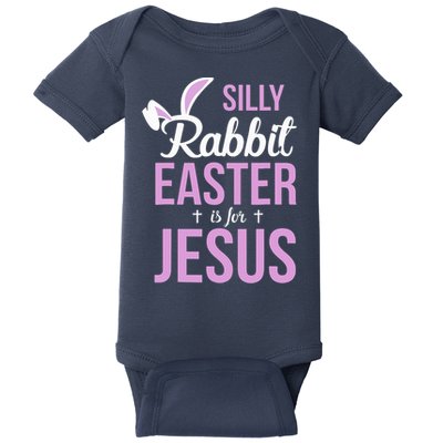 Silly Rabbit Easter Is For Jesus Baby Bodysuit
