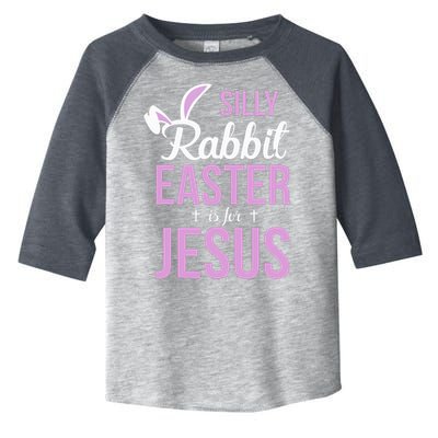 Silly Rabbit Easter Is For Jesus Toddler Fine Jersey T-Shirt