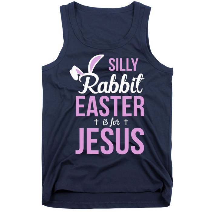 Silly Rabbit Easter Is For Jesus Tank Top