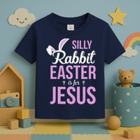 Silly Rabbit Easter Is For Jesus Toddler T-Shirt