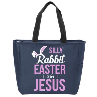 Silly Rabbit Easter Is For Jesus Zip Tote Bag