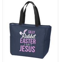 Silly Rabbit Easter Is For Jesus Zip Tote Bag
