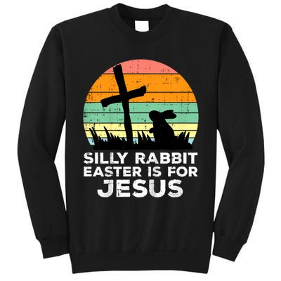 Silly Rabbit Easter Is For Jesus Christians  Tall Sweatshirt