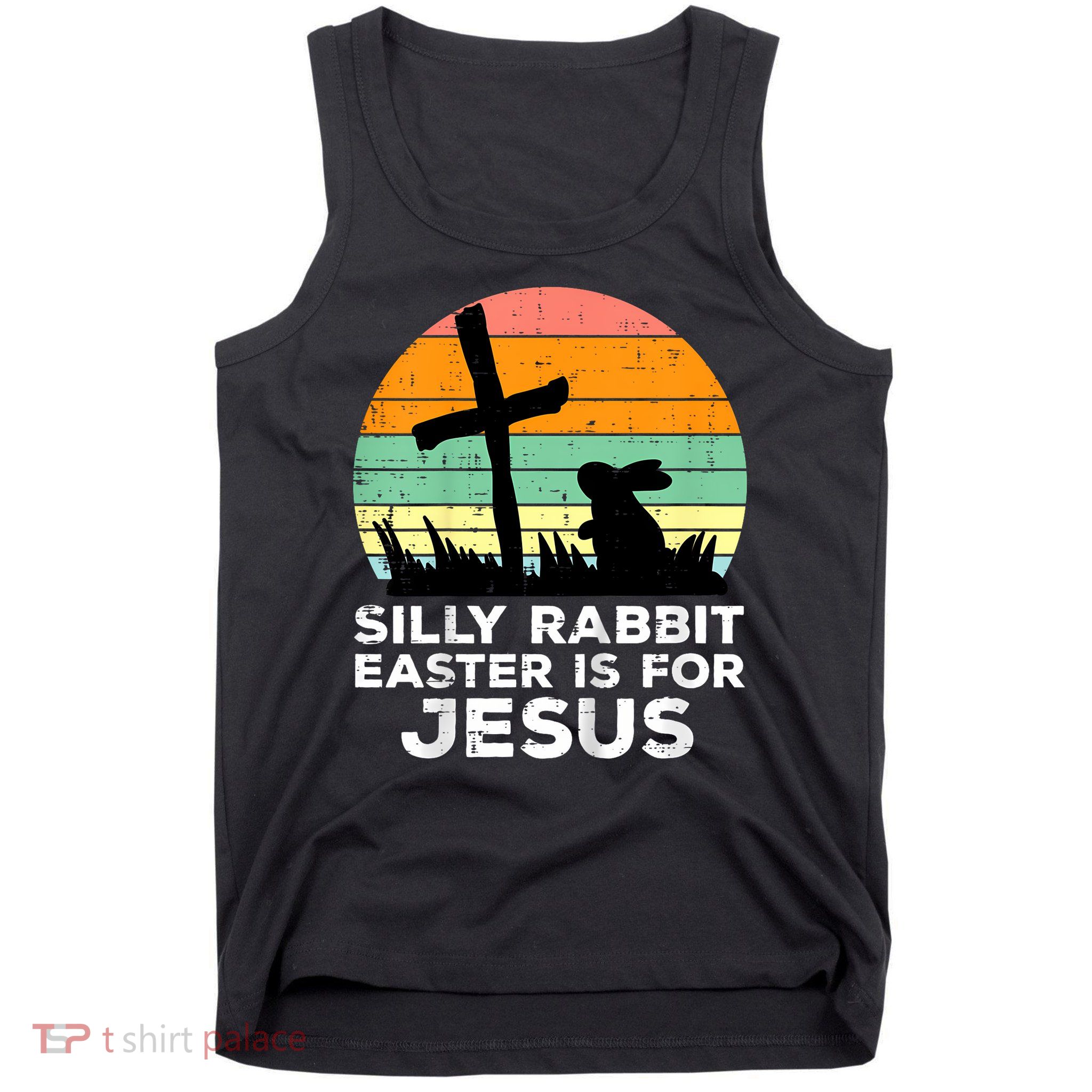 Silly Rabbit Easter Is For Jesus Christians  Tank Top