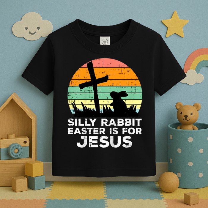 Silly Rabbit Easter Is For Jesus Christians  Toddler T-Shirt