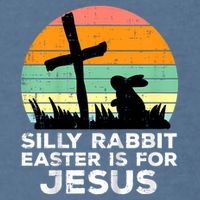 Silly Rabbit Easter Is For Jesus Christians  Garment-Dyed Sweatshirt