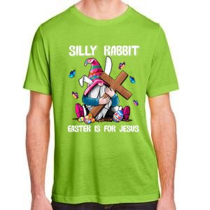 Silly Rabbit Easter Is For Jesus Gnome Easter Day Great Gift Adult ChromaSoft Performance T-Shirt