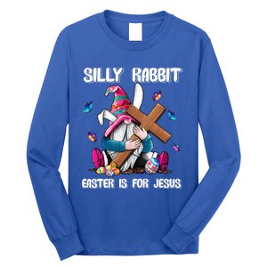 Silly Rabbit Easter Is For Jesus Gnome Easter Day Great Gift Long Sleeve Shirt